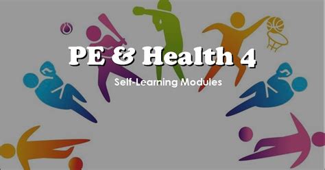 Module VI PE and Health 4 .